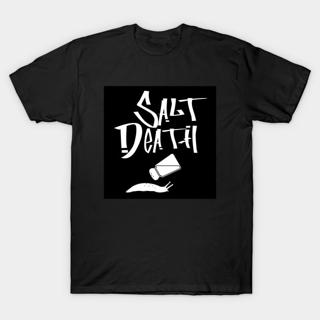 Salt Death T-Shirt by matthewmazurkiewicz